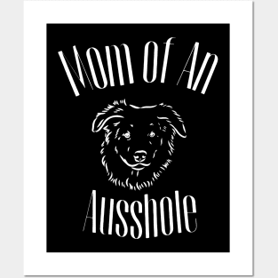 MOM OF AN Ausshole Funny Dog lover design Posters and Art